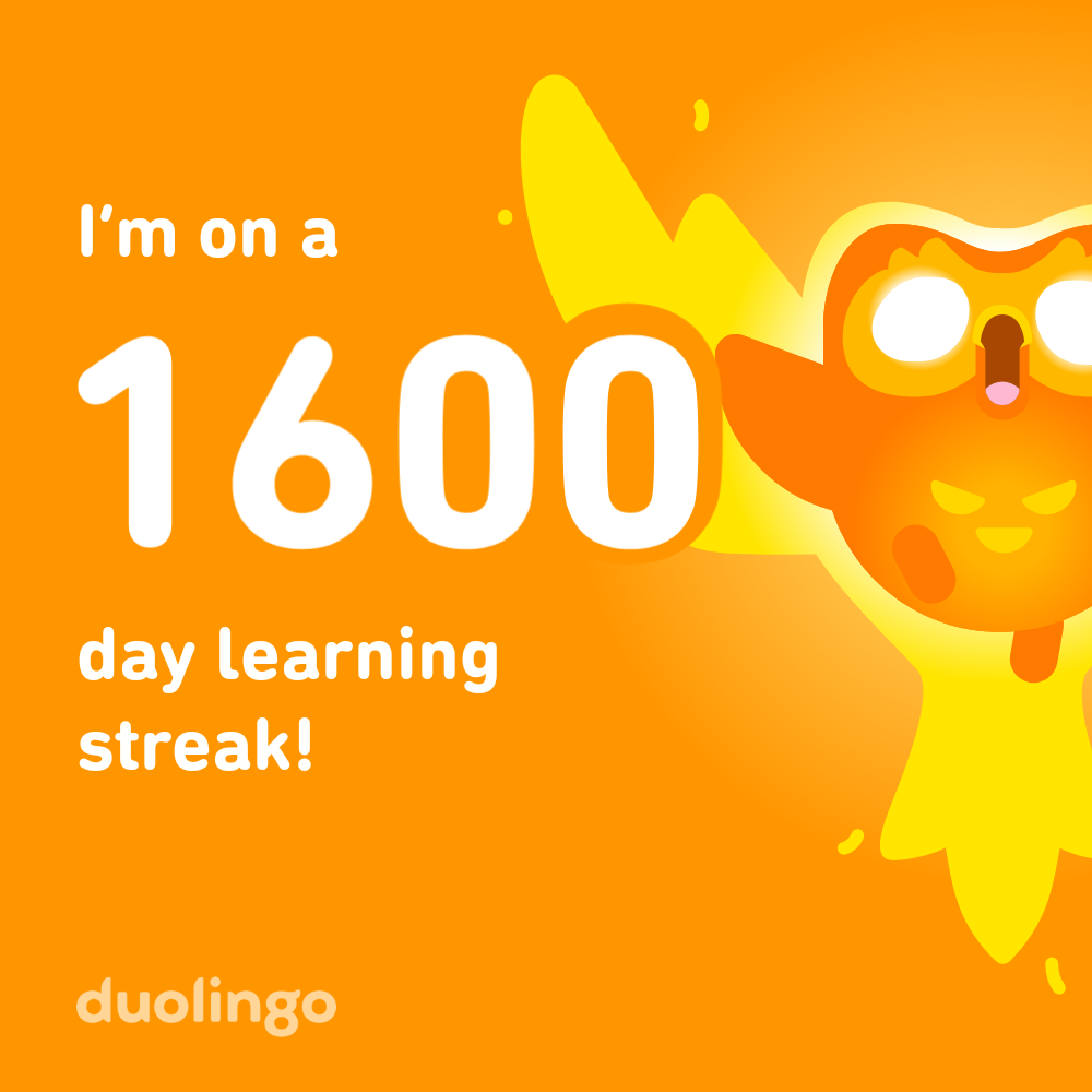 Duolingo streak milestone of 1600 days.